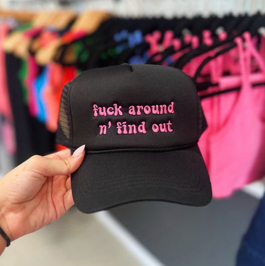 Fuck Around N’ Find Out Hat