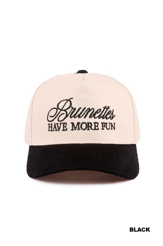 Brunettes Have More Fun Hat